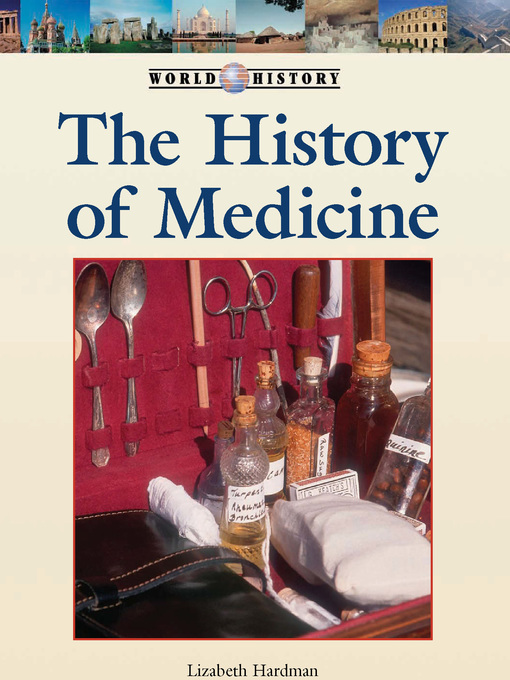 Title details for The History of Medicine by Lizabeth Hardman - Available